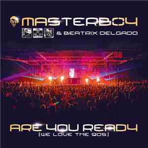 Masterboy & Beatrix Delgado - Are You Ready (We Love The 90s) - The Edits download mp3