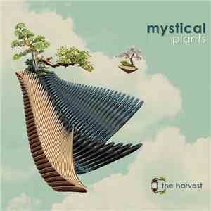 Mystical Plants - The Harvest download mp3