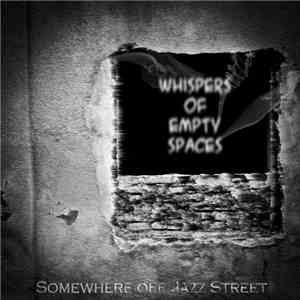 Somewhere Off Jazz Street - Whispers Of Empty Spaces mp3 download
