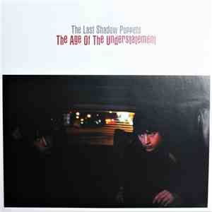 The Last Shadow Puppets - The Age Of The Understatement download mp3