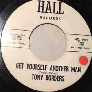 Tony Borders - Get Yourself Another Man / Bit By Bit download mp3