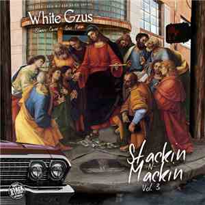 White Gzus - Stackin-N-Mackin Vol. 3 download mp3