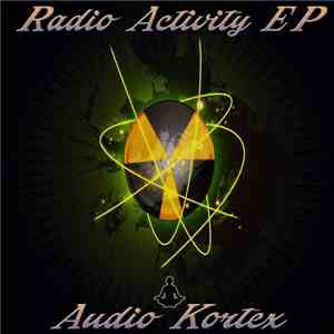 Audio Kortex - Radio Activity EP download mp3