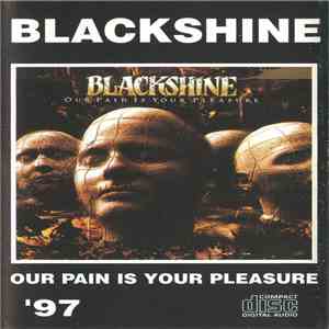 Blackshine - Our Pain Is Your Pleasure download mp3