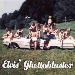 Elvis' Ghettoblaster - Elvis' Ghettoblaster download mp3
