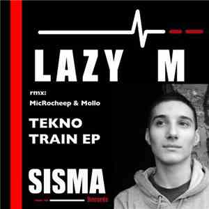 Lazy M  - Tekno Train EP download mp3