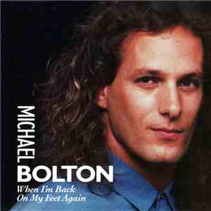 Michael Bolton - When I'm Back On My Feet Again mp3 download