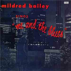 Mildred Bailey - Me And The Blues download mp3