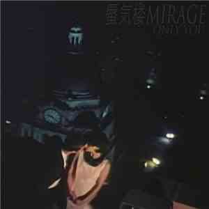 蜃気楼MIRAGE - Only You download mp3