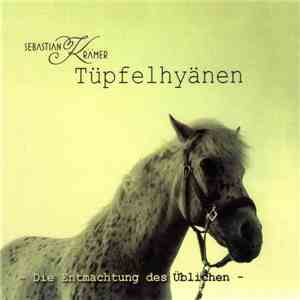Sebastian Krämer - Tüpfelhyänen - Die Entmachtung Des Üblichen download mp3