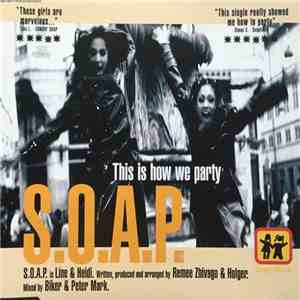 S.O.A.P. - This Is How We Party download mp3