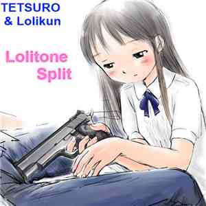 TETSURO  / Lolikun - Lolitone Split download mp3
