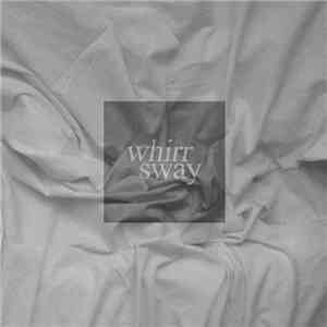 Whirr - Sway download mp3