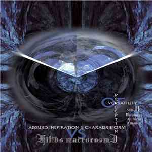 Absurd Inspiration & Charadriiform vs Filivs Macrocosmi - Versatility of Perception, vol. 2: Ukrainian Ambient Alliance download mp3