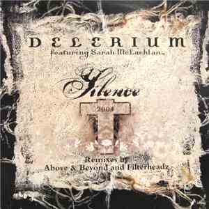 Delerium Featuring Sarah McLachlan - Silence 2004 (Remixes By Above & Beyond And Filterheadz) download mp3
