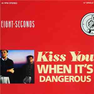 Eight Seconds - Kiss You (When It's Dangerous) download mp3