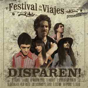 El Festival De Los Viajes - Disparen! download mp3