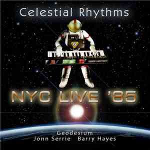 Geodesium, Jonn Serrie, Barry Hayes  - Celestial Rhythms: NYC Live '85 download mp3