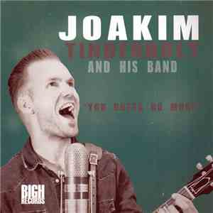 Joakim Tinderholt And His Band - You Gotta Do More download mp3