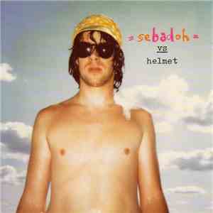Sebadoh - Sebadoh Vs. Helmet mp3 download