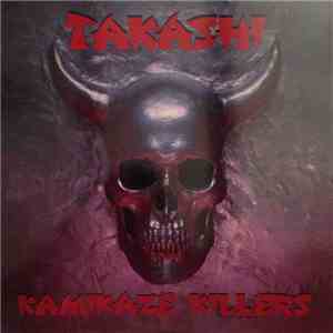 Takashi  - Kamikaze Killers download mp3