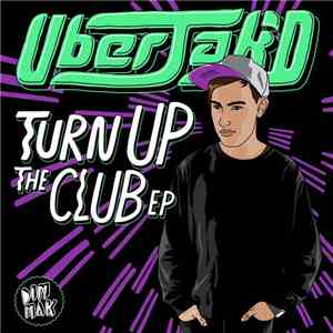 Uberjak'D - Turn Up The Club EP download mp3