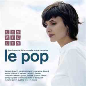 Various - Le Pop Les Filles - Les Chansons De La Nouvelle Scène Française mp3 download