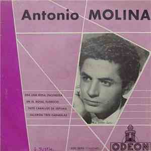 Antonio Molina  - Era Una Rosa Encendida / En El Rosal Florecío / Siete Caballos De Espuma / Salieron Tres Carabelas download mp3
