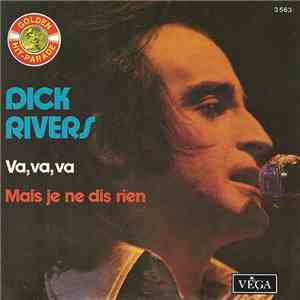 Dick Rivers - Va, Va, Va / Mais Je Ne Dis Rien download mp3