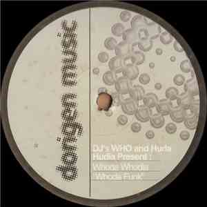 DJ WHO And DJ Huda Hudia Present Whoda Whodia - Whoda Funk download mp3