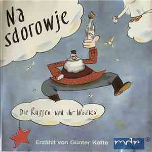 Günter Kotte - Na Sdorowje (Die Russen Und Ihr Wodka) download mp3