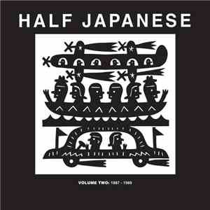 Half Japanese - Volume Two: 1987 - 1989 download mp3