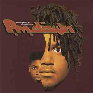 P.M. Dawn - Reality Used To Be A Friend Of Mine download mp3