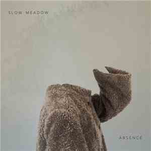 Slow Meadow - Absence download mp3