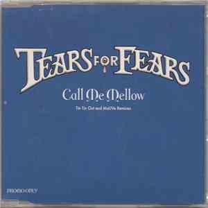 Tears For Fears - Call Me Mellow (Tin Tin Out and MaUVe Remixes) download mp3