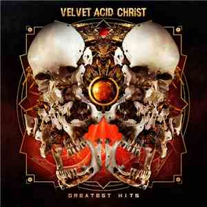 Velvet Acid Christ - Greatest Hits download mp3