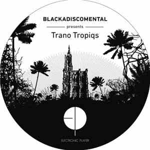 Blackadiscomental - Trano Tropiqs download mp3