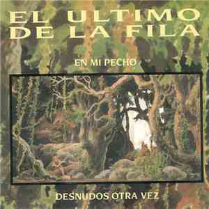 El Último De La Fila - En Mi Pecho mp3 download