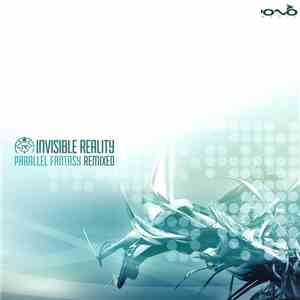 Invisible Reality - Parallel Fantasy Remixed download mp3