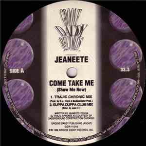 Jeaneete - Come Take Me (Show Me Now) download mp3