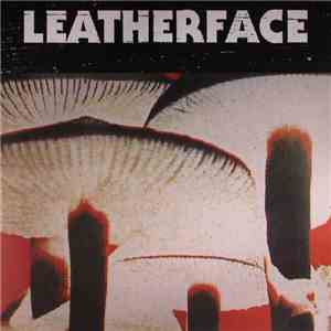 Leatherface - Mush download mp3