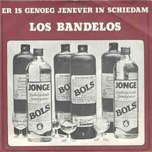 Los Bandelos - Er Is Genoeg Jenever In Schiedam download mp3