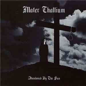 Mater Thallium - Abandoned By The Sun mp3 download