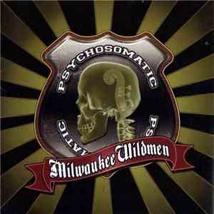 Milwaukee Wildmen - Psychosomatic download mp3