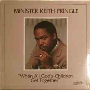 Minister Keith Pringle - When All God's Children Get Together download mp3