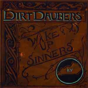 The Dirt Daubers - Wake Up, Sinners download mp3