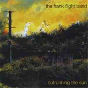 The Frank Flight Band - Outrunning The Sun download mp3