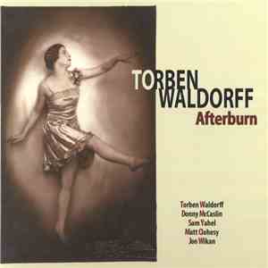 Torben Waldorff, Donny McCaslin, Sam Yahel, Matt Clohesy, Jon Wikan - Afterburn download mp3