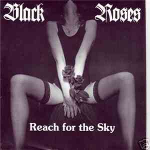 Black Roses  - Reach For The Sky download mp3