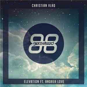 Christian Vlad Ft. Andrea Love - Elevation download mp3